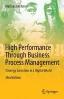 Alto rendimiento mediante la gestión de procesos empresariales: Ejecución de la estrategia en un mundo digital - High Performance Through Business Process Management: Strategy Execution in a Digital World