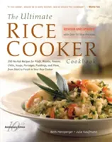 The Ultimate Rice Cooker Cookbook: 250 recetas infalibles de pilafs, risottos, polenta, chilis, sopas, gachas, budines y mucho más, de principio a fin. - The Ultimate Rice Cooker Cookbook: 250 No-Fail Recipes for Pilafs, Risottos, Polenta, Chilis, Soups, Porridges, Puddings, and More, from Start to Fini