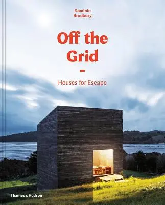 Fuera de la Red: Casas para escapar - Off the Grid: Houses for Escape