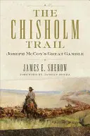 El camino de Chisholm, 3: La gran apuesta de Joseph McCoy - The Chisholm Trail, 3: Joseph McCoy's Great Gamble