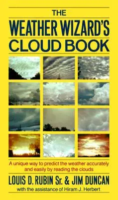 El libro de las nubes del mago del tiempo: Una forma única de predecir el tiempo con precisión y facilidad leyendo las nubes - The Weather Wizard's Cloud Book: A Unique Way to Predict the Weather Accurately and Easily by Reading the Clouds