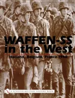 Waffen-SS en el Oeste:: Holanda, Bélgica, Francia 1940 - Waffen-SS in the West:: Holland, Belgium, France 1940