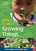 Little Book of Growing Things - Pequeños libros con grandes ideas - Little Book of Growing Things - Little Books with Big Ideas