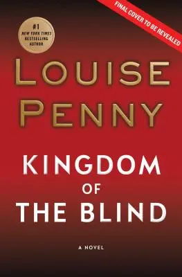 El reino de los ciegos: Una novela del inspector jefe Gamache - Kingdom of the Blind: A Chief Inspector Gamache Novel