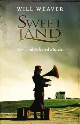 Dulce tierra: Relatos nuevos y seleccionados - Sweet Land: New and Selected Stories