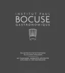 Institut Paul Bocuse Gastronomique: La guía definitiva paso a paso hacia la excelencia culinaria - Institut Paul Bocuse Gastronomique: The Definitive Step-By-Step Guide to Culinary Excellence