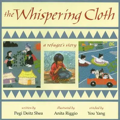 La tela que susurra: La historia de un refugiado - The Whispering Cloth: A Refugee's Story