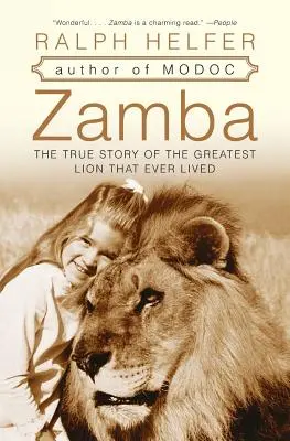 Zamba: La verdadera historia del león más grande que jamás haya existido - Zamba: The True Story of the Greatest Lion That Ever Lived