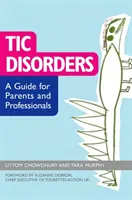 Trastornos por Tics: Guía para padres y profesionales - Tic Disorders: A Guide for Parents and Professionals