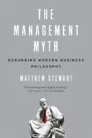 El mito de la gestión: desacreditando la filosofía empresarial moderna - The Management Myth: Debunking Modern Business Philosophy