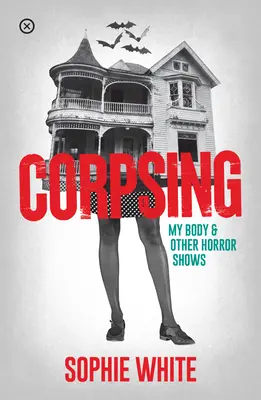 Corpsing: Mi cuerpo y otros espectáculos de terror - Corpsing: My Body and Other Horror Shows