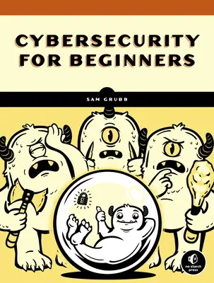 Cómo funciona realmente la ciberseguridad: Guía práctica para principiantes - How Cybersecurity Really Works: A Hands-On Guide for Total Beginners