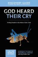 Dios escuchó su clamor Guía para descubrir, 8: Encontrar la libertad en medio de las pruebas de la vida - God Heard Their Cry Discovery Guide, 8: Finding Freedom in the Midst of Life's Trials