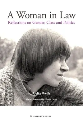 Una mujer de leyes: Reflexiones sobre género, clase y política - A Woman in Law: Reflections on Gender, Class and Politics