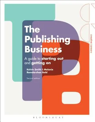 El negocio editorial: Guía para empezar y salir adelante - The Publishing Business: A Guide to Starting Out and Getting on