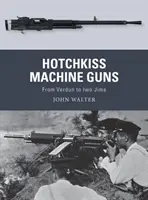 Ametralladoras Hotchkiss: de Verdún a Iwo Jima - Hotchkiss Machine Guns: From Verdun to Iwo Jima