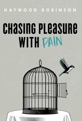 Persiguiendo el placer con dolor - Chasing Pleasure with Pain