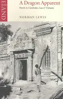 Un dragón aparente: viajes por Camboya, Laos y Vietnam - A Dragon Apparent: Travels in Cambodia, Laos & Vietnam