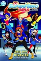 DC Super Hero Girls: Cita con el desastre - DC Super Hero Girls: Date with Disaster!