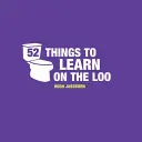 52 cosas que aprender en el retrete - Cosas que aprender mientras haces caca - 52 Things to Learn on the Loo - Things to Teach Yourself While You Poo