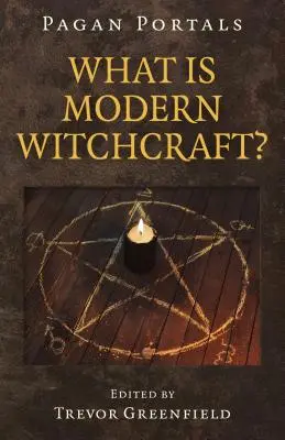 Pagan Portals - ¿Qué es la Brujería Moderna? Desarrollos Contemporáneos en el Antiguo Arte - Pagan Portals - What Is Modern Witchcraft?: Contemporary Developments in the Ancient Craft