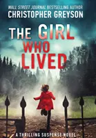 La chica que vivió: Una emocionante novela de suspense - The Girl Who Lived: A Thrilling Suspense Novel