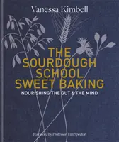 Escuela de masa madre: Sweet Baking - Nutrir el intestino y la mente - Sourdough School: Sweet Baking - Nourishing the gut & the mind