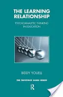 Relación de aprendizaje - El pensamiento psicoanalítico en la educación - Learning Relationship - Psychoanalytic Thinking in Education