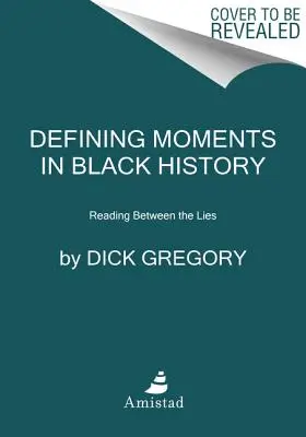 Momentos decisivos de la historia negra: Leer entre mentiras - Defining Moments in Black History: Reading Between the Lies