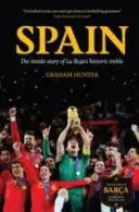 España: La historia interior del triplete histórico de la Roja - Spain: The Inside Story of La Roja's Historic Treble