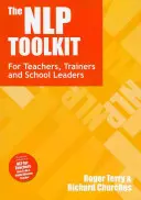 La caja de herramientas de la PNL: Actividades y estrategias para profesores, formadores y líderes escolares - The Nlp Toolkit: Activities and Strategies for Teachers, Trainers and School Leaders