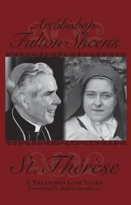 Santa Teresita del Arzobispo Fulton Sheen: Una historia de amor entrañable - Archbishop Fulton Sheen's St. Therese: A Treasured Love Story