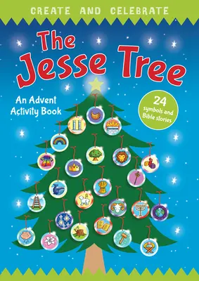 Crear y Celebrar: El Árbol de Jesé: Un libro de actividades y cuentos de Adviento - Create and Celebrate: The Jesse Tree: An Advent Activity and Story Book