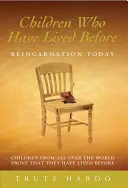 Niños que vivieron antes: La reencarnación hoy - Children Who Have Lived Before: Reincarnation Today