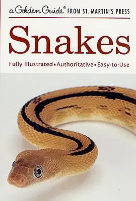 Serpientes: Una guía totalmente ilustrada, autorizada y fácil de usar - Snakes: A Fully Illustrated, Authoritative and Easy-To-Use Guide