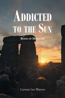 Adictos al Sol: El libro de los milagros - Addicted to the Sun: Book of Miracles