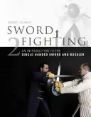 Lucha con Espada 2: Introducción a la espada de una mano y al broquel - Sword Fighting 2: An Introduction to the Single-Handed Sword and Buckler