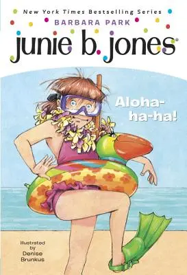 Junie B. Jones #26: ¡Aloha-Ha-Ha! - Junie B. Jones #26: Aloha-Ha-Ha!