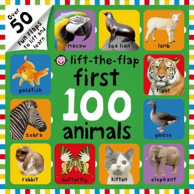 Los 100 primeros animales: Más de 50 divertidas solapas para levantar y aprender - First 100 Animals Lift-The-Flap: Over 50 Fun Flaps to Lift and Learn