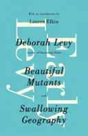 Early Levy: bellas mutantes y geografía de la deglución - Early Levy - Beautiful Mutants and Swallowing Geography