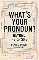 ¿Cuál es tu pronombre? Más allá de él y ella - What's Your Pronoun?: Beyond He and She