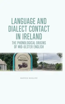 Contacto entre lenguas y dialectos en Irlanda: Los orígenes fonológicos del inglés de Mid-Ulster - Language and Dialect Contact in Ireland: The Phonological Origins of Mid-Ulster English