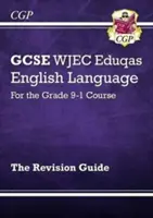 GCSE English Language WJEC Eduqas Revision Guide - para el curso Grade 9-1 - GCSE English Language WJEC Eduqas Revision Guide - for the Grade 9-1 Course
