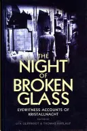 La noche de los cristales rotos: Testimonios de la Kristallnacht - The Night of Broken Glass: Eyewitness Accounts of Kristallnacht