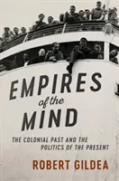 Los imperios de la mente: El pasado colonial y la política del presente - Empires of the Mind: The Colonial Past and the Politics of the Present