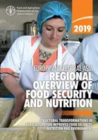 Europa y Asia Central - panorama regional de la seguridad alimentaria y Nutrición 2019 - transformaciones estructurales de la agricultura para mejorar la seguridad alimentaria - Europe and Central Asia - regional overview of food security and Nutrition 2019 - structural transformations of agriculture for improved food securit