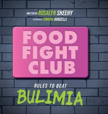 El club de la lucha por la comida: Reglas para vencer a la bulimia - Food Fight Club: Rules to Beat Bulimia