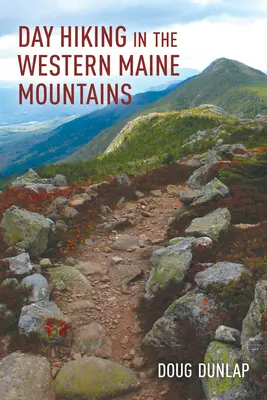 Senderismo en las Montañas del Oeste de Maine - Day Hiking in the Western Maine Mountains