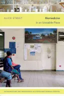 Biomedicina en un lugar inestable: Infraestructura y personalidad en un hospital de Papúa Nueva Guinea - Biomedicine in an Unstable Place: Infrastructure and Personhood in a Papua New Guinean Hospital