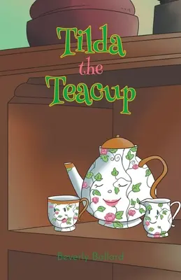 Tilda la Taza de Té - Tilda the Teacup